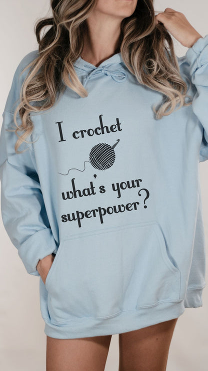 "I Crochet What's Your Superpower?" Graphic Hoodie - Warmed