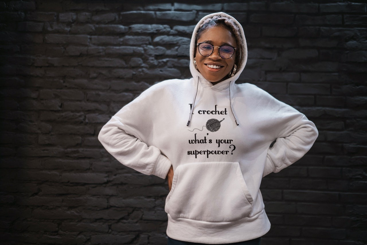 "I Crochet What's Your Superpower?" Graphic Hoodie - Warmed